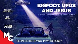 Bigfoot UFOs and Jesus  Full Heartfelt Movie  Melissa Anschutz