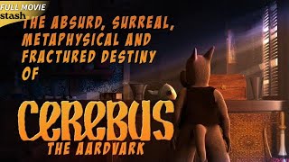 The Absurd Surreal Metaphysical and Fractured Destiny of Cerebus the Aardvark  Full Animation