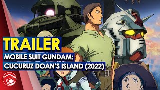 MOBILE SUIT GUNDAM CUCURUZ DOANS ISLAND  Latest MSG Movie Trailer Japan 2022 