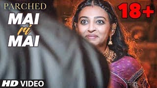 Mai Ri Mai Video Song  Parched  Radhika Apte Tannishtha Chatterjee Adil Hussain  TSeries
