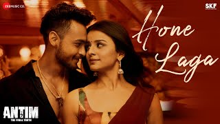 Hone Laga  ANTIM The Final Truth  Aayush Sharma Mahima Makwana  Jubin Nautiyal Ravi B Shabbir