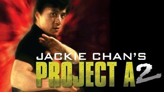 Jackie Chans Project A2  Official Trailer HD  Jackie Chan Maggie Cheung  MIRAMAX