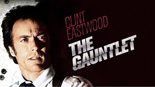 The Gauntlet 1977 Movie  Clint Eastwood Sondra Locke Pat Hingle William P  Review and Facts