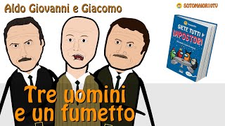 TRE UOMINI E UNA GAMBA FUMETTO  Con Aldo Giovanni e Giacomo