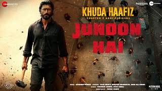 Junoon Hai  Khuda Haafiz 2  Vidyut Jammwal  Shabbir A Saaj B Brijesh S Anis S  Faruk Kabir