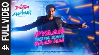 Pyaar Hota Kayi Baar Hai Full video Tu Jhoothi Main Makkaar RanbirShraddhaPritamArijitAmitabh