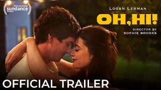 Oh Hi Trailer 2025  Logan Lerman  Molly Gordon  Oh Hi Logan Lerman  Oh Hi Movie Trailer 2025