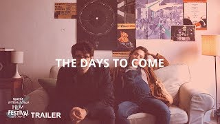 SIFF 2019 Trailer The Days to Come