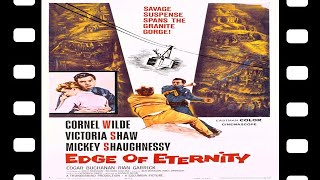 Edge Of Eternity 1959 Full Movie Staring Cornel Wilde Victoria Shaw Mickey Shaughnessy Crime Drama