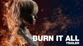 BURN IT ALL  trailer