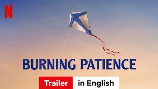 Burning Patience  Trailer in English  Netflix