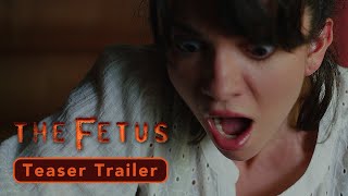 THE FETUS 2024  Feature Horror Film  TEASER TRAILER