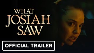 What Josiah Saw  Official Trailer 2022 Robert Patrick Nick Stahl Kelli Garner Tony Hale