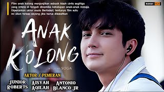 FILM BAGUS  ANAK KOLONG 2024  Junior Roberts Aisyah Aqilah Antonio Blanco Jr