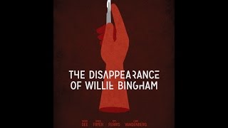 The Disappearance Of Willie Bingham  Trailer