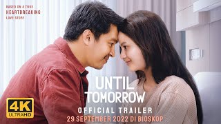 Official Trailer  Film Until Tomorrow 29 September 2022 di Bioskop