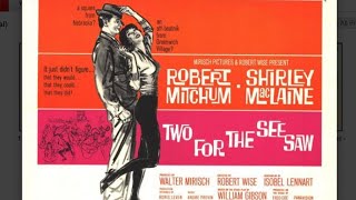 Two For The Seesaw 1962 Robert Mitchum  Shirley MacLaine   FULL MOVIE