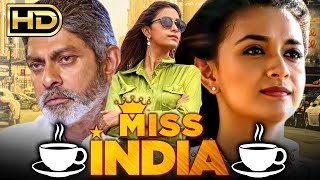 Miss India  Keerthy Suresh Movies Hindi Dubbed Full Movie  Jagapathi Babu Rajendra Prasad