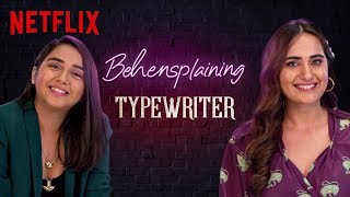 Behensplaining  MostlySane and kushakapila5643 review Typewriter  Netflix