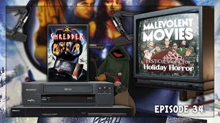 Episode 34  Festiculs Holiday Horror  Shredder 2003  Malevolent Movies the Podcast