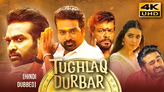 Tughlaq Durbar 2021 Hindi Dubbed Full Movie  Starring Vijay Sethupathi Raashii Khanna