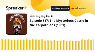 Episode 647 The Mysterious Castle in the Carpathians 1981