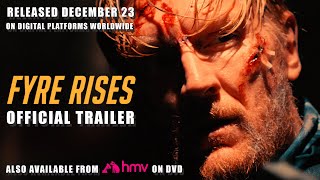 FYRE RISES Official Trailer 2024 Action Thriller