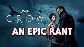 The Crow 2024  AN EPIC RANT