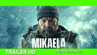 MIKAELA 2025Trailer Oficial EspaolACCINANTONIO RESINESNATALIA AZAHARADANIEL CALPARSORO