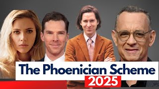 The Phoenician Scheme 2025 Wes Anderson Scarlett Johansson Tom Hanks