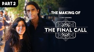 Making Of The Final Call  Part 2  Arjun Rampal  Sakshi Tanwar  Streaming Now On ZEE5