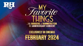 COMING TO CINEMAS My Favorite Things The Rodgers  Hammerstein 80th Anniversary Concert