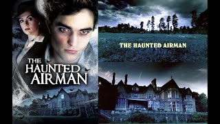 The Haunted Airman 2006 Starting Music   Robert Pattinson Rachael Stirling  720p