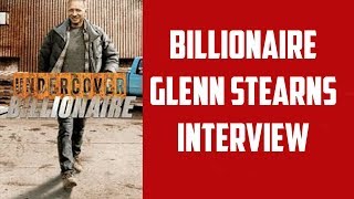 Glenn Stearns Interview  Undercover Billionaire Discovery Channel