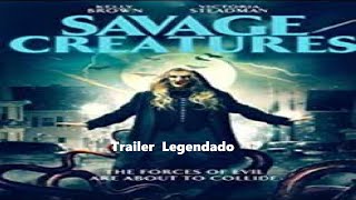 Trailer Savage Creatures Gnero Terror 2020