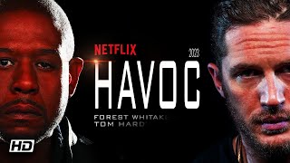 HAVOC 2023  NETFLIX  Tom Hardy  Forest Whitaker  CONCEPT  FAN TRAILER 