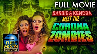 Kendra and Barbie Meet The Corona Zombies  Full Moon Features