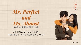  mandengindo sub   Hua Zhou   Mr perfect and Miss Almost  Perfect and Casual OST