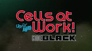 Cells at Work CODE BLACK Trailer 1