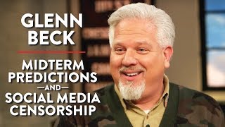 Midterm Predictions  Social Media Censorship Pt 1  Glenn Beck  MEDIA  Rubin Report