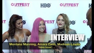 My Interview with Montana Manning Amara Cash  Madison Lawlor about DADDY ISSUES at Outfest