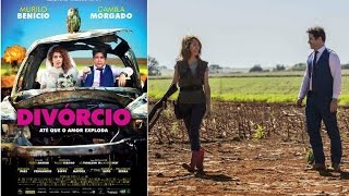 Divrcio  Ate que o Amor Exploda Murilo Benicio e Camila Morgado Trailer Oficial 2017