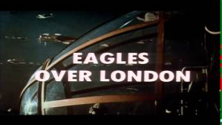 Eagles Over London 1969  Trailer