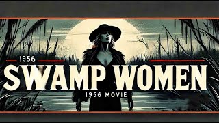 Swamp Women 1956 Full Movie