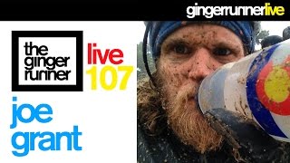GINGER RUNNER LIVE 107  The Joe Grant Episode