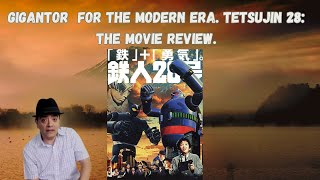 Tetsujin 28 The Movie 2005 movie review The classic Gigantor for the modern audience