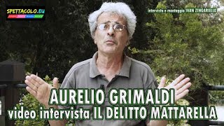 Il delitto Mattarella video intervista al regista Aurelio Grimaldi Conoscere passato d coraggio