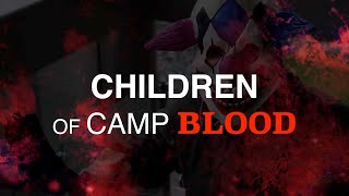 CHILDREN OF CAMP BLOOD 2020 Trailer childrenofcampblood childrenofcampbloodtrailer