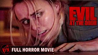 When the door opens the nightmare begins  EVIL AT THE DOOR  Horror  Full Movie