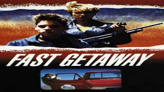 Fast Getaway 1991 Full Movie